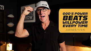 God’s Power Beats Willpower Every Time | Judges 14:5-6