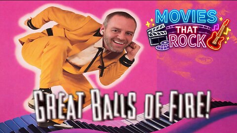 Movies that Rock: Great Balls of Fire