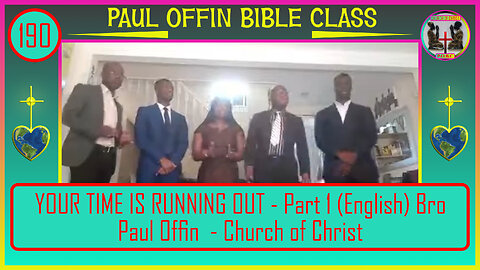 190| YOUR TIME IS RUNNING OUT - Part 1 (English) Bro Paul Offin - Church of Christ
