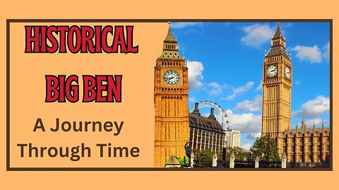 Historical Big Ben: A Journey Through Time 🇬🇧