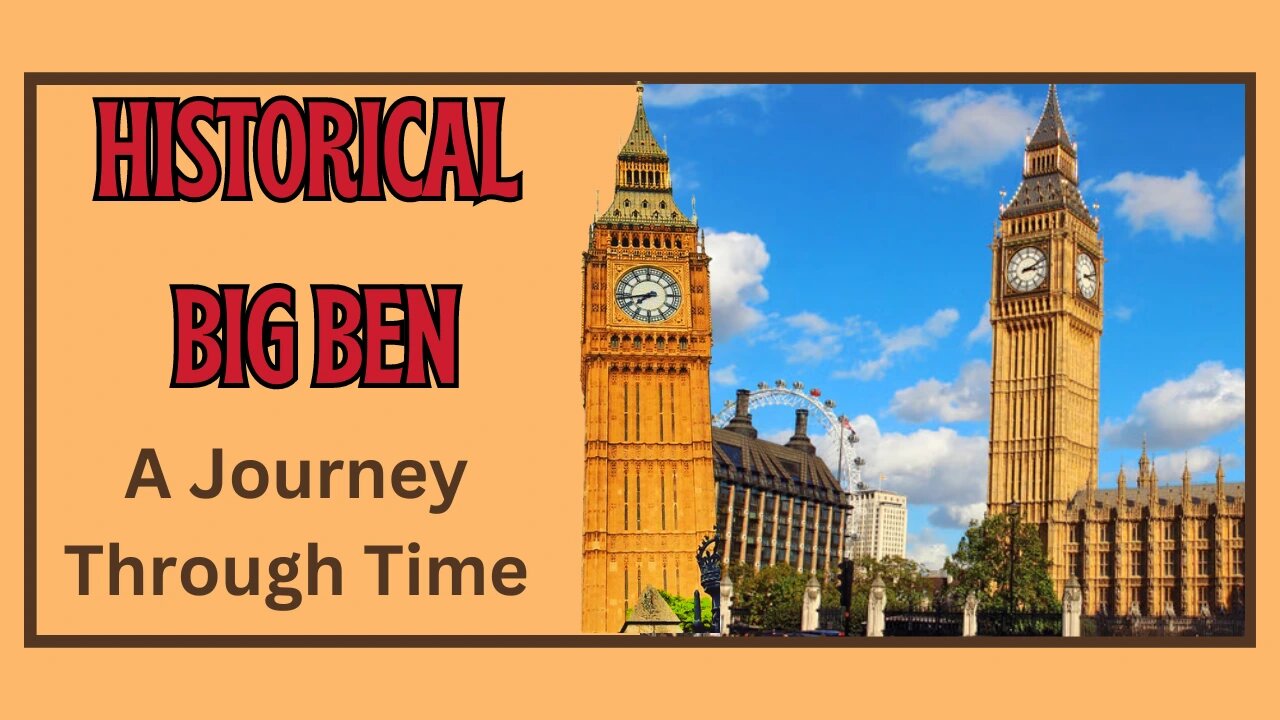 Historical Big Ben: A Journey Through Time 🇬🇧