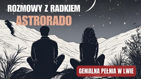 Genialna pełnia w Lwie - Astrorado