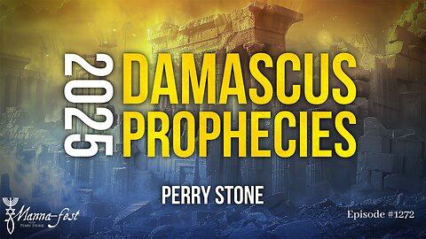 2025 Damascus Prophecies | Episode #1272 | Perry Stone