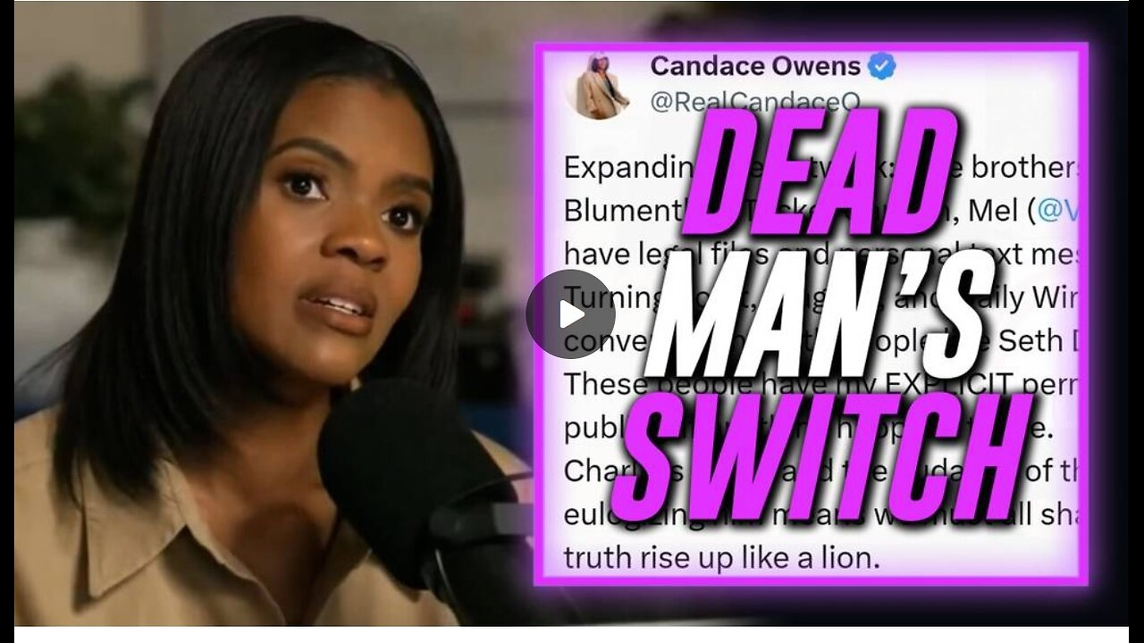 BREAKING VIDEO: Candace Owens Has Activated Her "Dead Man’s Switch" In Case Anything Happens