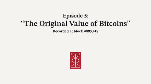 The Reorg | Episode 5 – The Original Value of Bitcoins