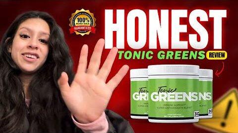 TONIC GREENS REVIEWS AND COMPLAINTS (🚨‼️MUST READ/WATCH‼️🚨)