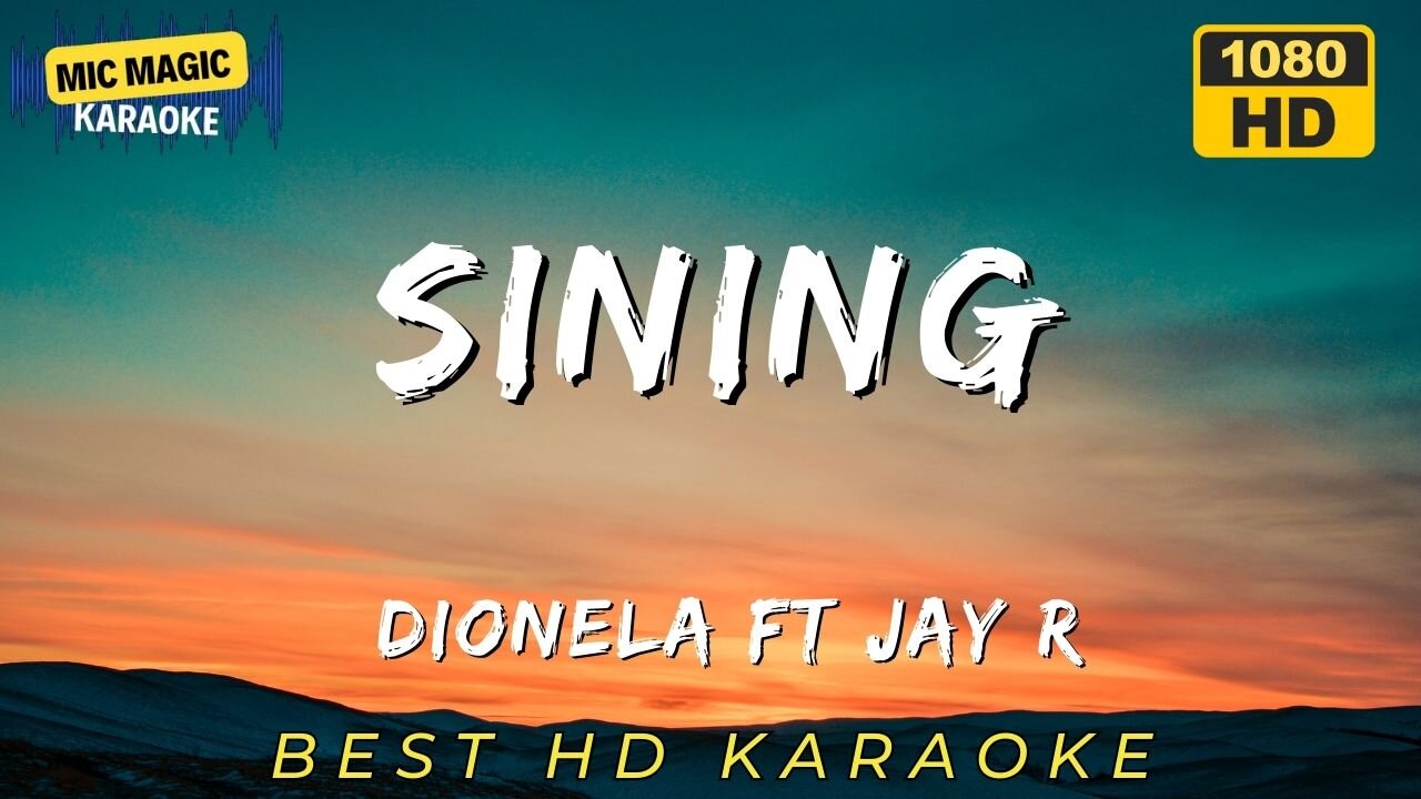 SINING - DIONELA FT JAY R - BEST HD KARAOKE