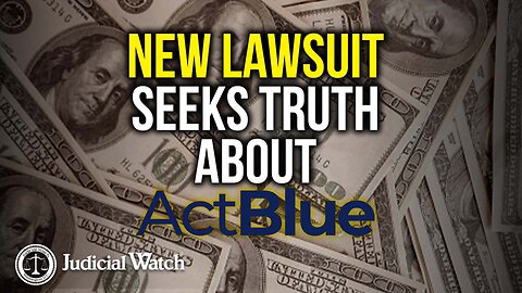 Judicial Watch Sues FEC Over ActBlue Records