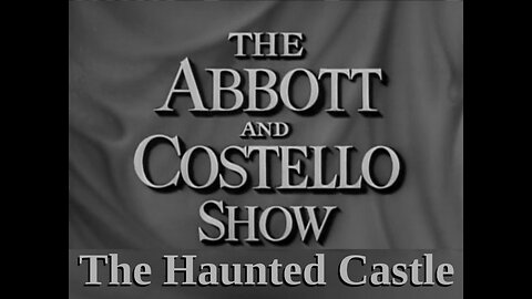The Abbott and Costello Show - "The Haunted Castle"