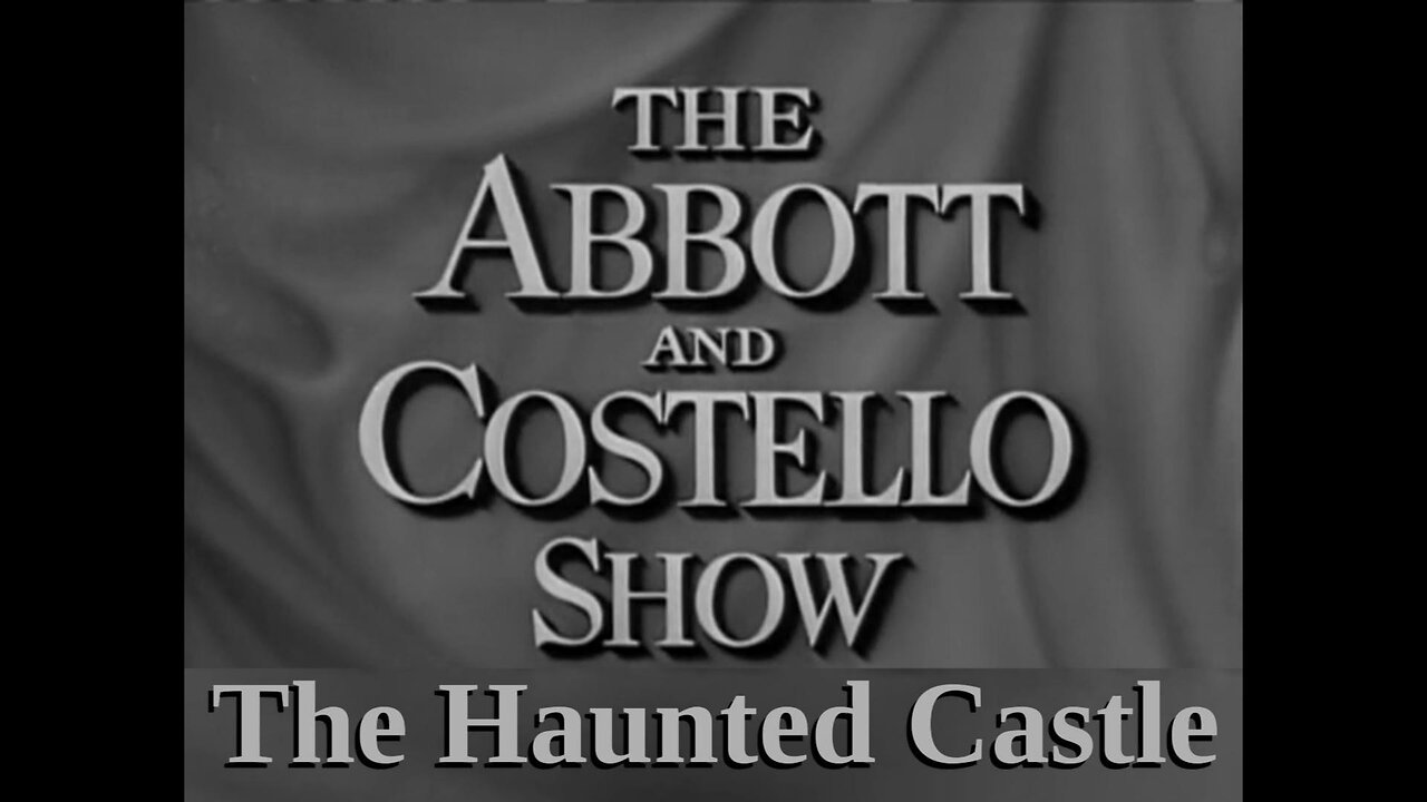 The Abbott and Costello Show - "The Haunted Castle"
