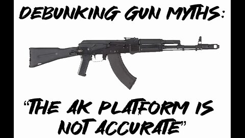 Debunking Gun Myths: “The AK Platform is Not Accurate”