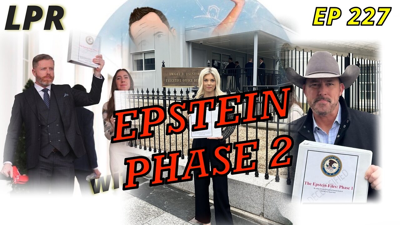 EPSTEIN FILES - PHASE 2 (EP 227)