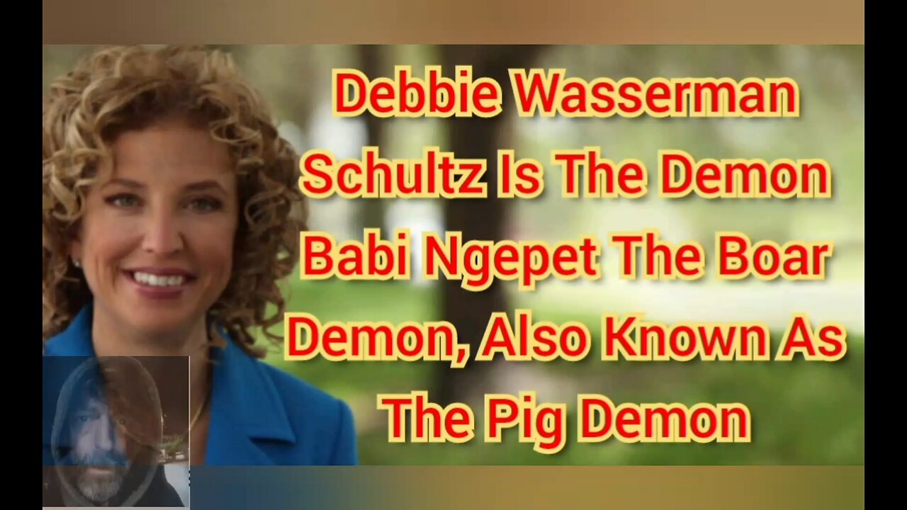 Debbie Wasserman Schultz Is The Demon Babi ngepet The Boar Demon, Also Known As The Pig Demon