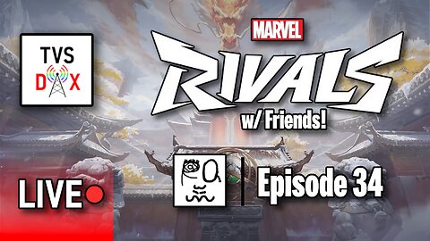 Marvel Rivals [K'un-Lun: Heart of Heaven w/ Friends!] Episode 34 (The Variety Show DX #694)