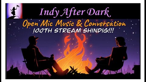 Indy After Dark - 100th Stream Shindig!