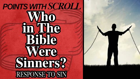 SCROLL - Who in the Bible Were Sinners?