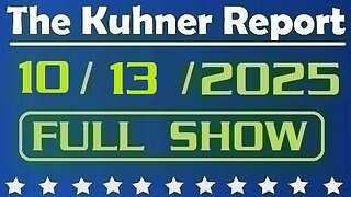 The Kuhner Report - October 13 2025 FULL SHOW