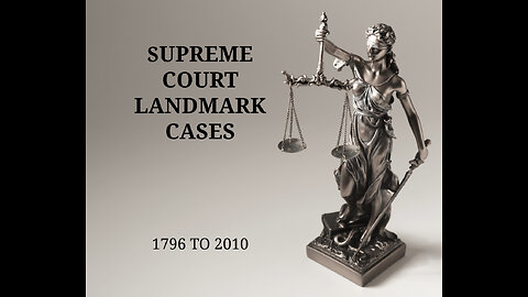 Supreme Court Landmark Cases 1796 to 2024 (Overview) / Casos emblemáticos de la Corte Suprema 1796 a 2024 (resumen)
