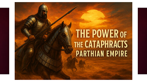 The Iron Riders of Persia | The Parthian Cataphracts Who Terrified Rome