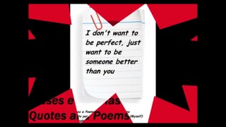 I don't want to be perfect, just someone better! [Quotes and Poems]