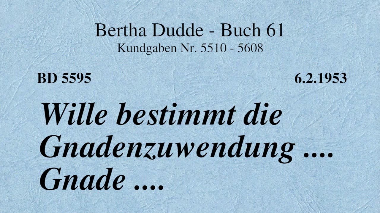 BD 5595 - WILLE BESTIMMT DIE GNADENZUWENDUNG .... GNADE ....