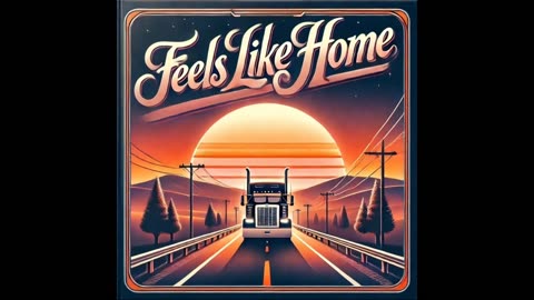 Feels Like Home | Yacht Rock Trucker Song