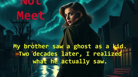 REDDIT: LetsNotMeet My brother saw a ghost as a kid.