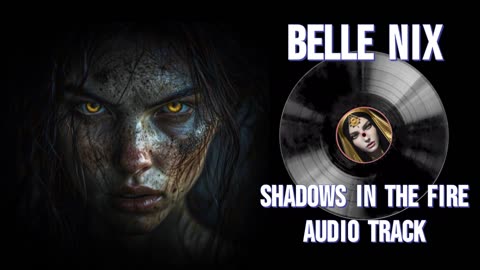 Belle Nix - Shadows in the Fire | Erupts from the heart of chaos