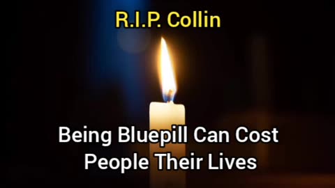 Being Bluepill Ruins Lives