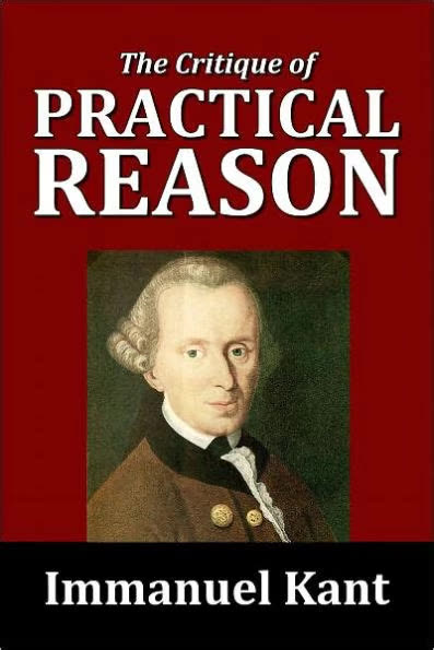 The Critique of Practical Reason by Immanuel Kant | Summary and Critique