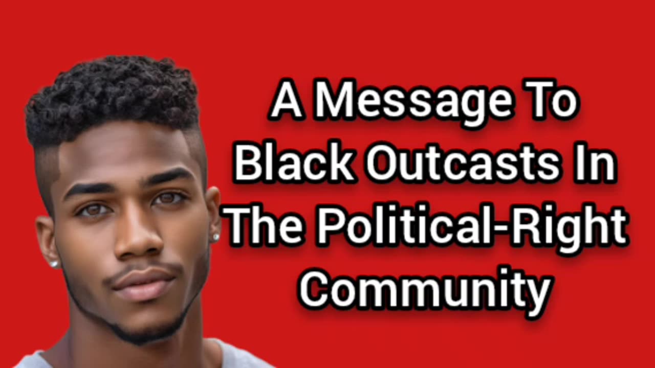 A Message To Black Outcasts In The Political Right
