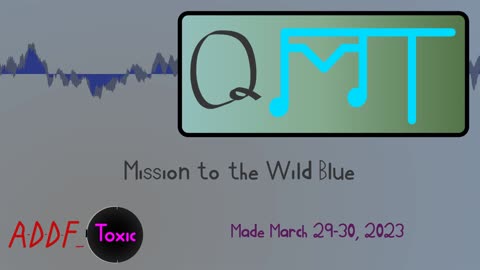 Mission to the Wild Blue (QMT 2023-03)