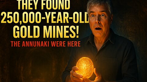 🎬 “Annunaki: Lost Gold Mines of South Africa: Michael Tellinger’s Forbidden Discoveries