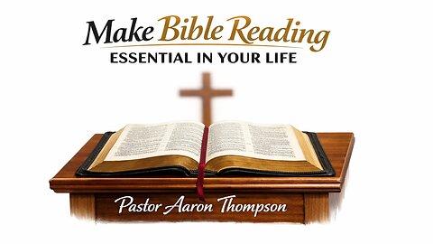 Make Bible Reading Essential in your life | Pastor Aaron Thompson || SFBC
