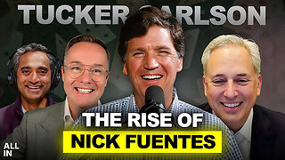 Tucker Carlson: Rise of Nick Fuentes, Paramount vs Netflix, Anti-AI Sentiment, Hottest Takes