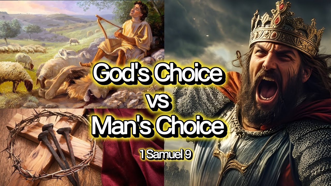 God's Choice vs Man's Choice - 1 Samuel 9
