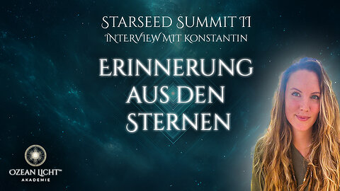 Starseed Summit II - ETs, Portale & Galaktisches Erwachen | by Lia Lohmann
