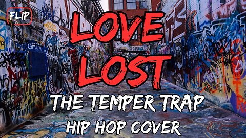 Love Lost - The Temper Trap - Best Hip Hop Cover