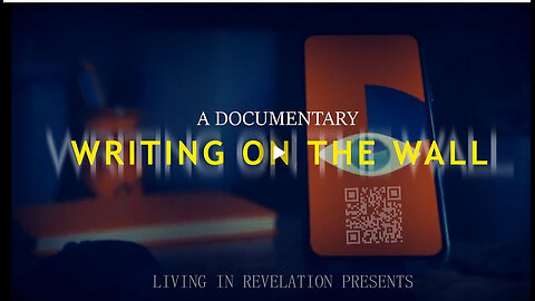 Writing on the Wall Documentary - Great Reset and Social Credit System 