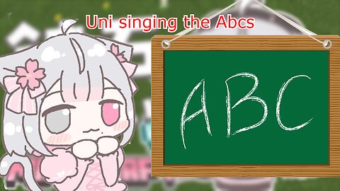 vtuber Uni Kokoro trying to sing the ABCs - its cute