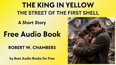 The King in Yellow: "The Street of the First Shell" - A Short Story - by Robert W. Chambers