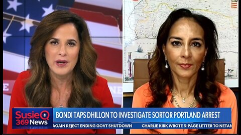 BONDI TAPS DHILLON TO INVESTIGATE SORTOR PORTLAND ARREST 
