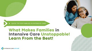 What Makes Families in Intensive Care Unstoppable! Learn From the Best!