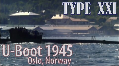 Type XXI (Type 21) German U-Boot FOOTAGE from Operation Pledge - Oslo Norway, 1945