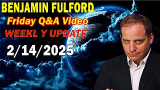 Benjamin Fulford Update Today February 14, 2025 - Benjamin Fulford Q&A Video