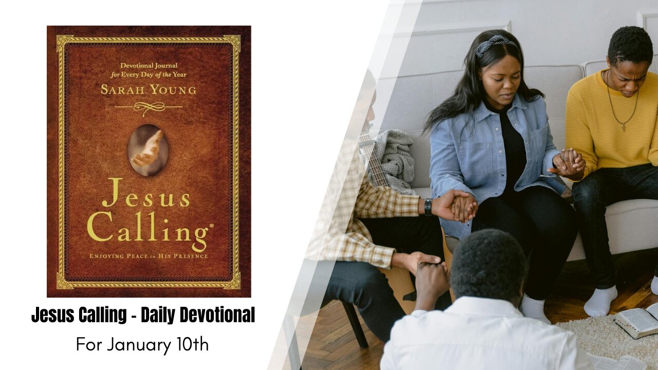 Jesus Calling - Daily Devotional - January 10th