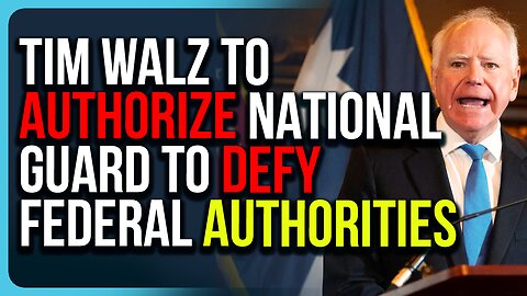 Tim Walz To Authorize National Guard To DEFY Federal Authorities