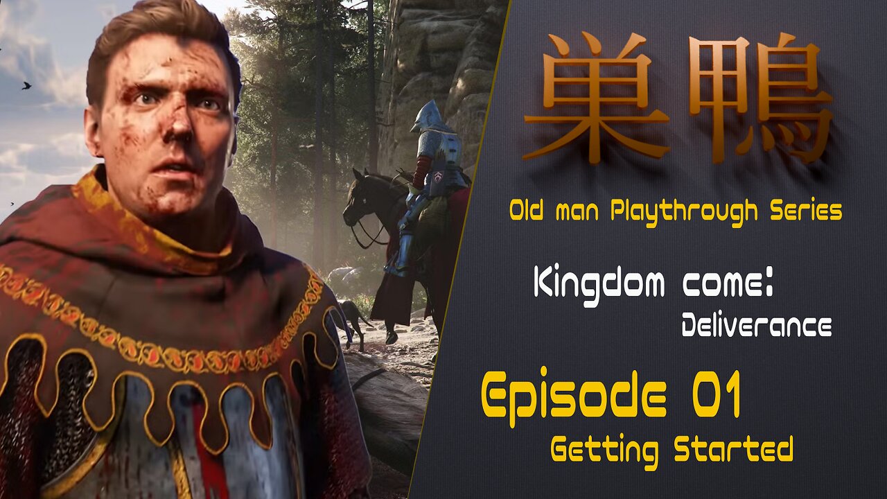 Old man playthrough - Kingdom come: Deliverance - Ep01