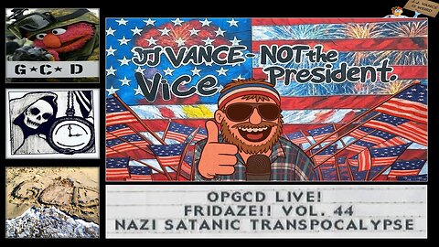 OpGCD Live! Fridaze!! - Vol 44 - Nazi Satanic Transpocalypse - w/Doctor Inferno