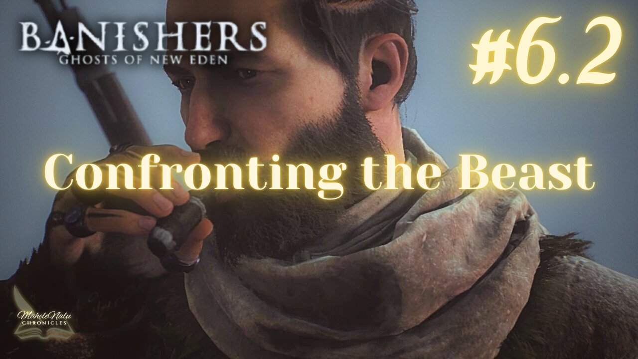 Banishers, Ep6.2: Confronting the Beast